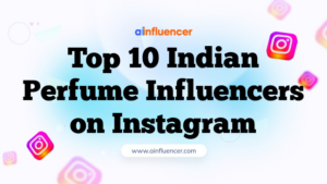 Top 10 Indian Perfume Influencers on Instagram