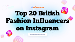 Top 20 British Fashion Influencers on Instagram