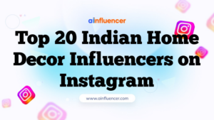 Top 20 Indian Home Decor Influencers on Instagram