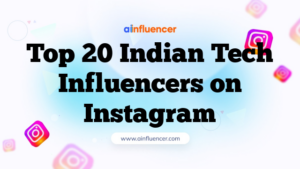 Top 20 Indian Tech Influencers on Instagram