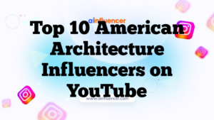 Top 10 American Architecture Influencers on YouTube