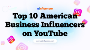 Top 10 American Business Influencers on YouTube