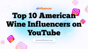 Top 10 American Wine Influencers on YouTube