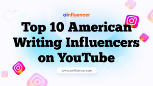Top 10 American Writing Influencers on YouTube
