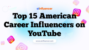 Top 15 American Career Influencers on YouTube