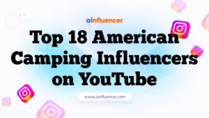Top 18 American Camping Influencers on YouTube