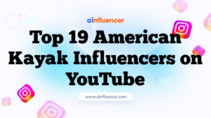 Top 19 American Kayak Influencers on YouTube