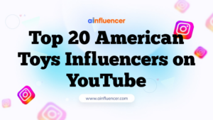 Top 20 American Toys Influencers on YouTube