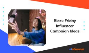 Read more about the article 10 Black Friday Influencer Campaign Ideas Proven to Drive Sales in 2025