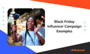 Read more about the article Top Black Friday Influencer Campaign Examples: 8 Inspiring Insights for 2025