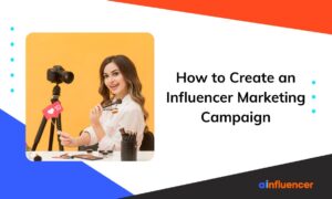 Read more about the article How to Create an Influencer Marketing Campaign: 4 Easy Steps