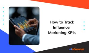 Read more about the article How to Track Influencer Marketing KPIs: 8 Metrics Every Brand Needs