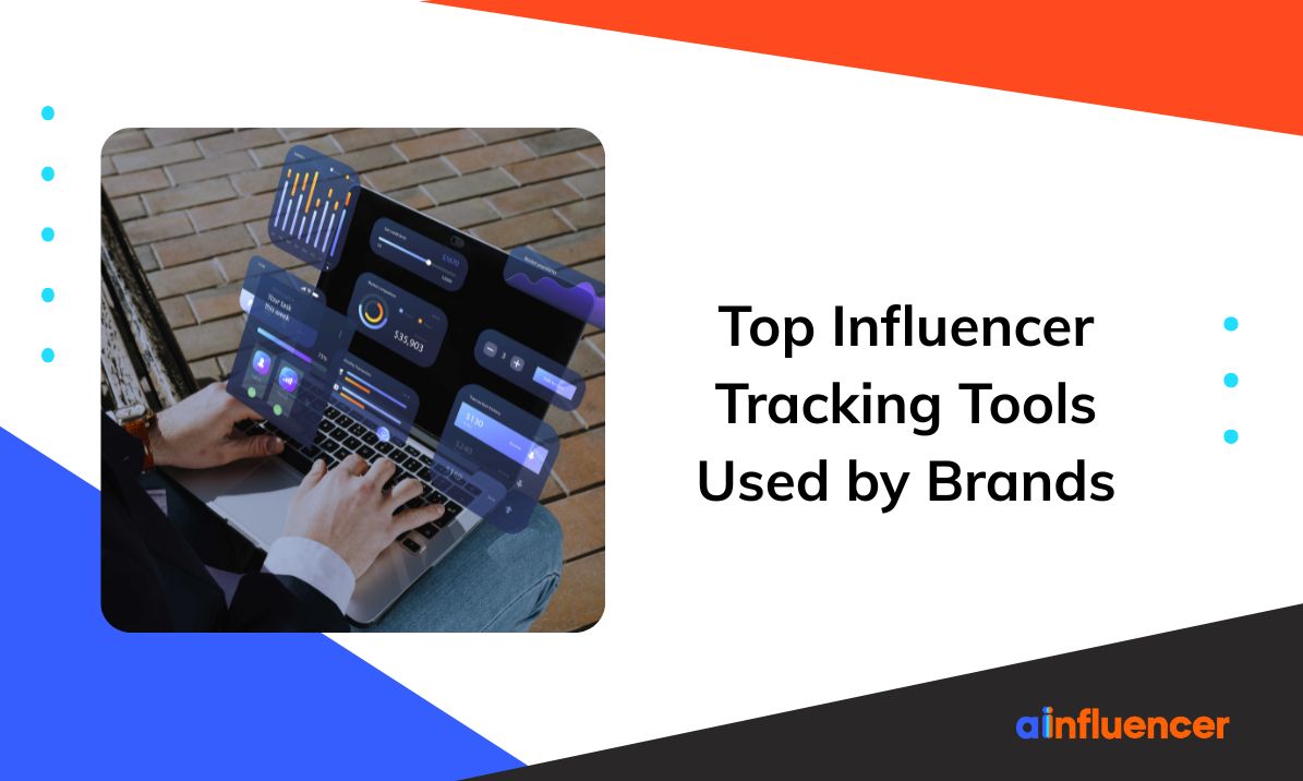 Read more about the article Top 12 Influencer Tracking Tools Used by Brands