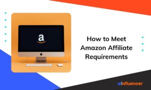 Read more about the article How to Meet Amazon Affiliate Requirements?