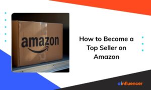 Read more about the article How to Become a Top Seller on Amazon: 5 Proven Steps