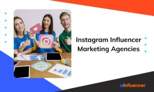 Read more about the article Best 15 Instagram Influencer Marketing Agencies