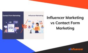 Read more about the article Influencer Marketing vs Contact Form Marketing: Which Wins B2B in 2026?