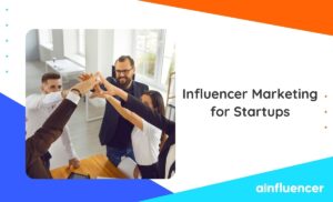 Read more about the article 8 Proven Tactics to Master Influencer Marketing for Startups