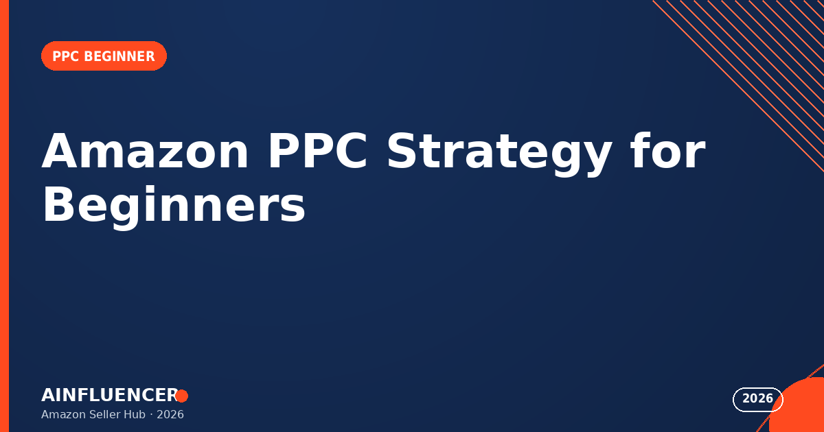Read more about the article Amazon PPC Strategy for Beginners: 2026 Complete Guide
