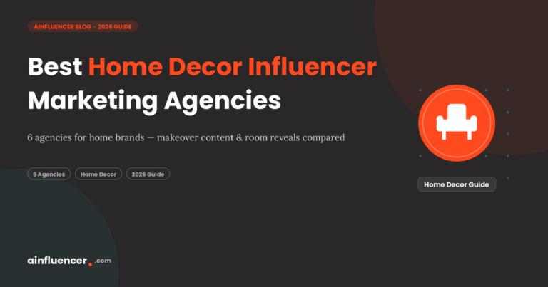Read more about the article The Best Home Decor Influencer Marketing Agencies for Furniture & Home Brands