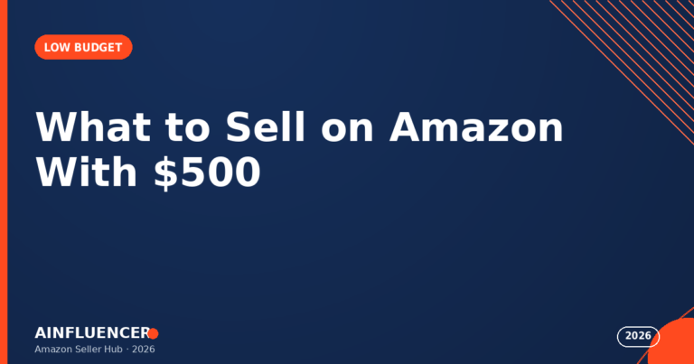 Read more about the article What to Sell on Amazon With $500: Beginner Playbook for 2026